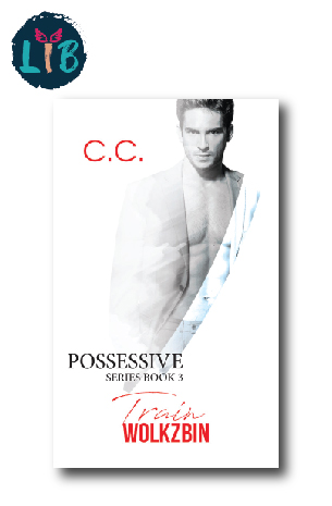 Possessive Series Book 3, Train Wolkzbin by C.C.